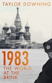 Book cover of 1983: Reagan, Andropov, and a World on the Brink