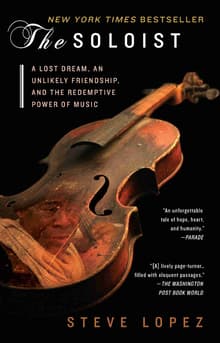 Book cover of The Soloist: A Lost Dream, an Unlikely Friendship, and the Redemptive Power of Music