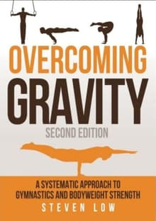 Book cover of Overcoming Gravity: A Systematic Approach to Gymnastics and Bodyweight Strength
