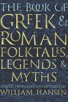 Book cover of The Book of Greek and Roman Folktales, Legends, and Myths
