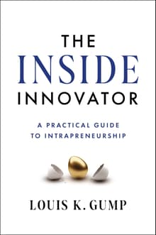 Book cover of The Inside Innovator: A Practical Guide to Intrapreneurship