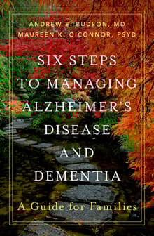 Book cover of Six Steps to Managing Alzheimer's Disease and Dementia: A Guide for Families