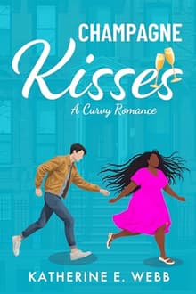 Book cover of Champagne Kisses: A Curvy Romance