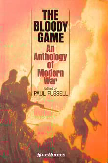 Book cover of The Bloody Game: An Anthology of Modern War