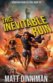 Book cover of This Inevitable Ruin: Dungeon Crawler Carl Book 7