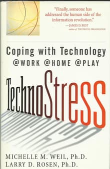 Book cover of TechnoStress: Coping with Technology @Work @Home @Play