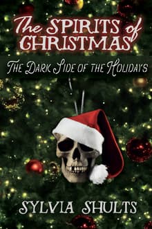 Book cover of Spirits of Christmas: The Dark Side of the Holidays