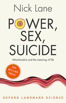 Book cover of Power, Sex, Suicide: Mitochondria and the Meaning of Life