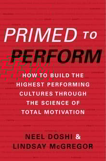 Book cover of Primed to Perform: How to Build the Highest Performing Cultures Through the Science of Total Motivation