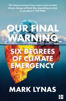 Book cover of Our Final Warning: Six Degrees of Climate Emergency