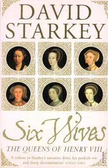 Book cover of Six Wives: The Queens of Henry VIII