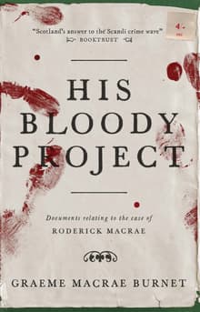 Book cover of His Bloody Project: Documents Relating to the Case of Roderick Macrae