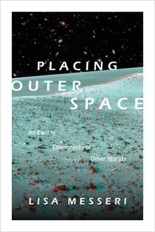 Book cover of Placing Outer Space: An Earthly Ethnography of Other Worlds