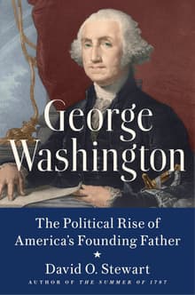 Book cover of George Washington: The Political Rise of America's Founding Father
