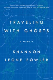 Book cover of Traveling with Ghosts: A Memoir