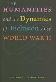 Book cover of The Humanities and the Dynamics of Inclusion since World War II