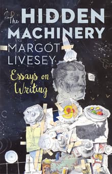 Book cover of The Hidden Machinery: Essays on Writing