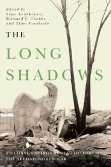 Book cover of The Long Shadows: A Global Environmental History of the Second World War
