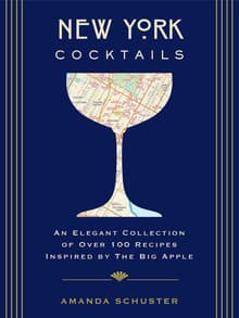 Book cover of New York Cocktails: An Elegant Collection of Over 100 Recipes Inspired by the Big Apple