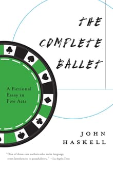 Book cover of The Complete Ballet: A Fictional Essay in Five Acts