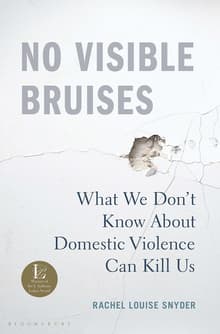 Book cover of No Visible Bruises: What We Don't Know about Domestic Violence Can Kill Us