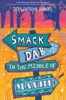 Book cover of Smack Dab in the Middle of Maybe