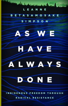 Book cover of As We Have Always Done: Indigenous Freedom through Radical Resistance