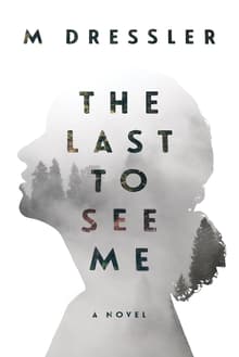 Book cover of The Last to See Me