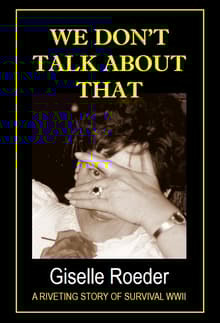 Book cover of We Don't Talk about That: An Amazing Story of Survival