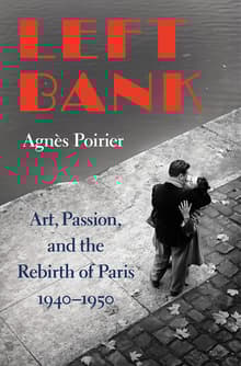 Book cover of Left Bank: Art, Passion, and the Rebirth of Paris, 1940-50