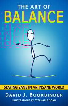 Book cover of The Art of Balance: Staying Sane in an Insane World
