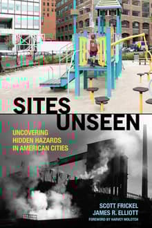 Book cover of Sites Unseen: Uncovering Hidden Hazards in American Cities