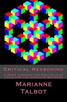 Book cover of Critical Reasoning: A Romp through the Foothills of Logic for the Complete Beginner