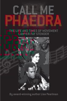 Book cover of Call Me Phaedra: The Life and Times of Movement Lawyer Fay Stender