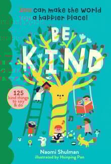Book cover of Be Kind: You Can Make the World a Happier Place! 125 Kind Things to Say & Do