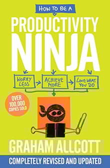 Book cover of How to Be a Productivity Ninja: Worry Less, Achieve More and Love What You Do