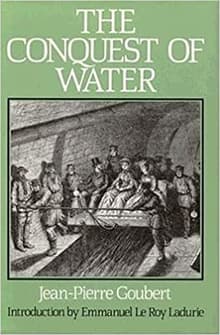 Book cover of The Conquest of Water: The Advent of Health in the Industrial Age