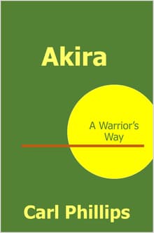 Book cover of Akira: A Warrior's Way
