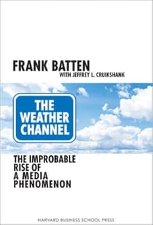 Book cover of The Weather Channel: The Improbable Rise of a Media Phenomenon