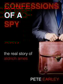 Book cover of Confessions of a Spy: The Real Story of Aldrich Ames