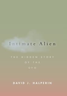 Book cover of Intimate Alien: The Hidden Story of the UFO