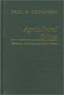 Book cover of Agricultural Ethics: Research, Teaching and Public Policy