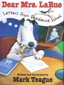 Book cover of Dear Mrs. Larue: Letters from Obedience School