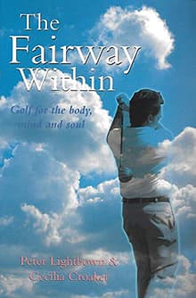 Book cover of The Fairway Within: Golf for the Body, Mind and Soul