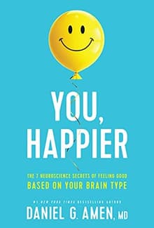 Book cover of You, Happier: The 7 Neuroscience Secrets of Feeling Good Based on Your Brain Type