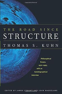 Book cover of The Road Since Structure: Philosophical Essays, 1970-1993, with an Autobiographical Interview