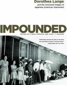 Book cover of Impounded: Dorothea Lange and the Censored Images of Japanese American Internment