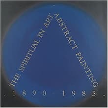 Book cover of The Spiritual in Art: Abstract Painting 1890-1985