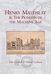 Book cover of Henry Maudslay and the Pioneers of the Machine Age