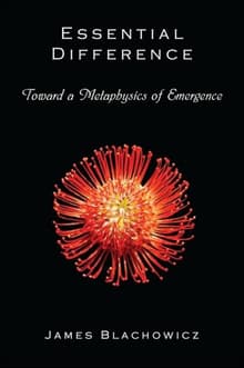 Book cover of Essential Difference: Toward a Metaphysics of Emergence